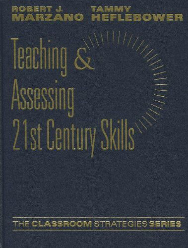 Cover for Robert J. Marzano · Teaching &amp; Assessing 21st Century Skills (Classroom Strategies) (Hardcover Book) (2011)