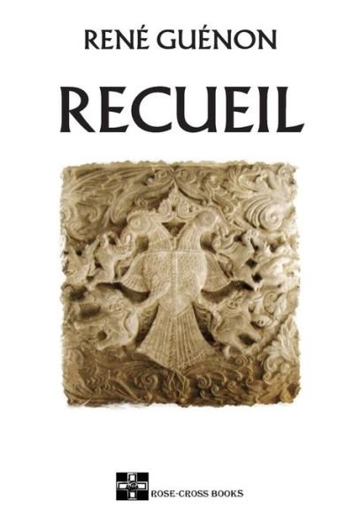 Recueil - Rene Guenon - Boeken - Rose-Cross Books - 9780986587214 - 7 januari 2013