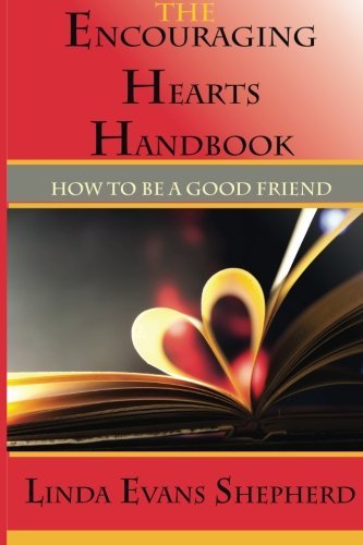 Cover for Linda Evans Shepherd · The Encouraging Hearts Handbook: How to Be a Good Friend (Taschenbuch) (2014)