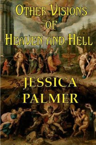 Cover for Jessica Palmer · Other Visions of Heaven and Hell (Taschenbuch) (2016)