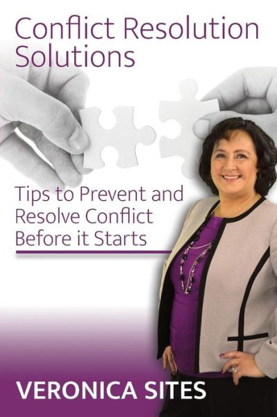 Conflict Resolution Solutions - Veronica Sites - Books - Performance Publishing Group - 9780997576214 - June 10, 2016