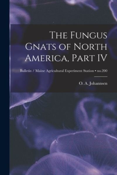 Cover for O a (Oskar Augustus) 18 Johannsen · The Fungus Gnats of North America, Part IV; no.200 (Paperback Book) (2021)