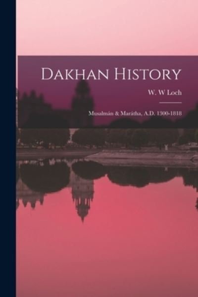 Cover for W W Loch · Dakhan History (Paperback Book) (2021)