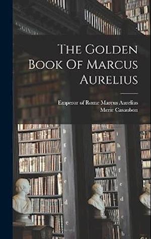 Cover for Emperor Of Rome 121 Marcus Aurelius · Golden Book of Marcus Aurelius (Bog) (2022)