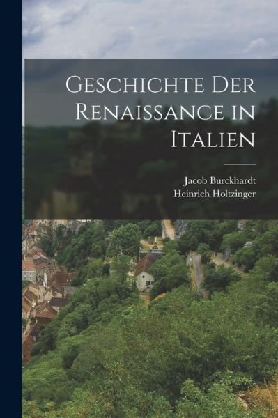 Geschichte der Renaissance in Italien - Jacob Burckhardt - Books - Creative Media Partners, LLC - 9781016713214 - October 27, 2022