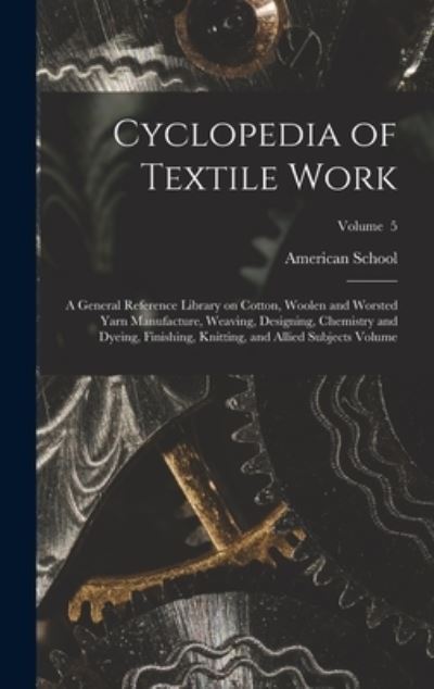 Cover for Ill. ) American School (Lansing · Cyclopedia of Textile Work (Book) (2022)