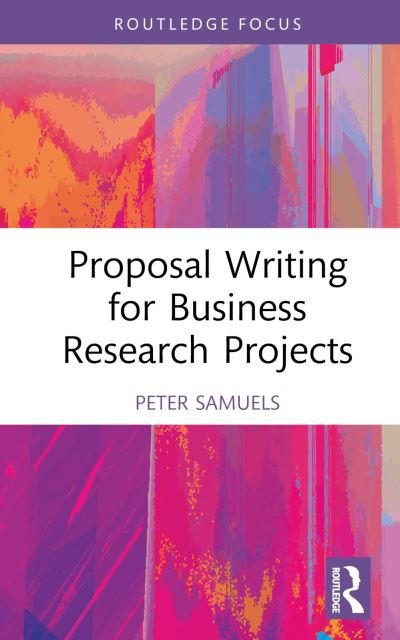 Cover for Peter Samuels · Proposal Writing for Business Research Projects - Routledge Focus on Business and Management (Gebundenes Buch) (2022)