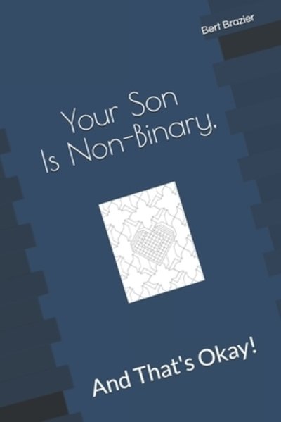 Cover for Bert Brazier · Your Son Is Non-Binary, And That's Okay! (Pocketbok) (2019)