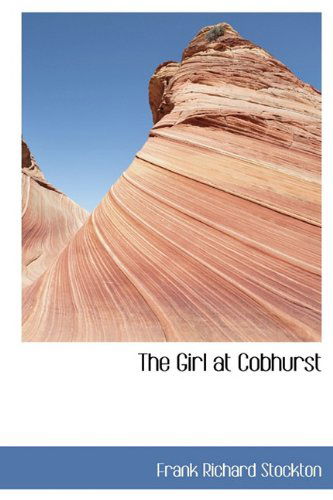 Cover for Frank Richard Stockton · The Girl at Cobhurst (Hardcover Book) (2009)