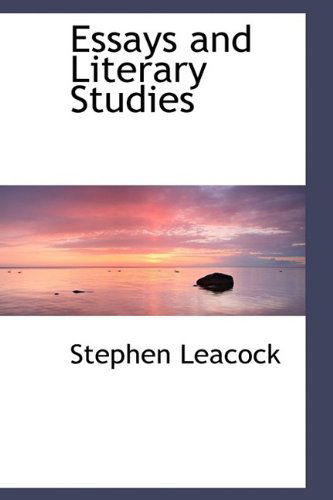 Cover for Stephen Leacock · Essays and Literary Studies (Hardcover Book) (2009)