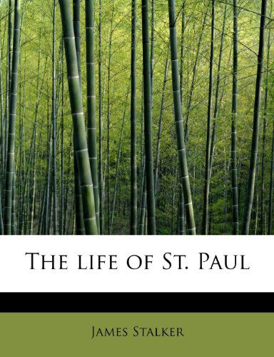 The Life of St. Paul - James Stalker - Książki - BiblioLife - 9781115911214 - 29 września 2009