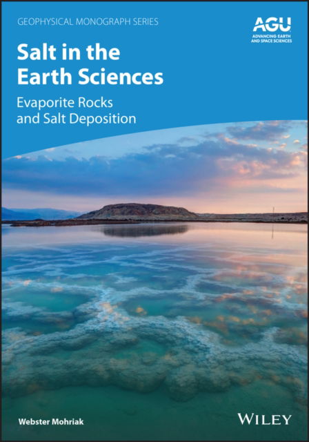 Cover for Mohriak, Webster (Rio de Janeiro State University) · Salt in the Earth Sciences: Evaporite Rocks and Salt Deposition - Geophysical Monograph Series (Hardcover Book) (2025)