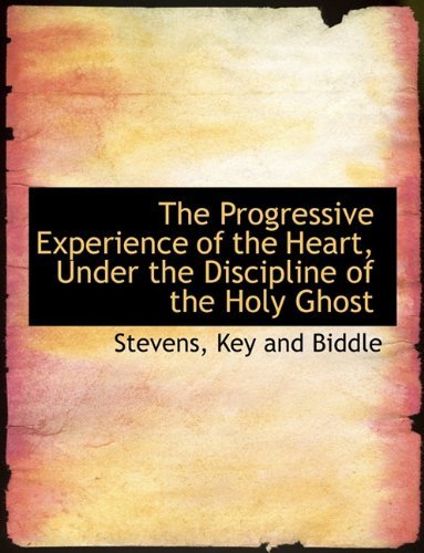 Cover for Stevens · The Progressive Experience of the Heart, Under the Discipline of the Holy Ghost (Paperback Book) (2010)