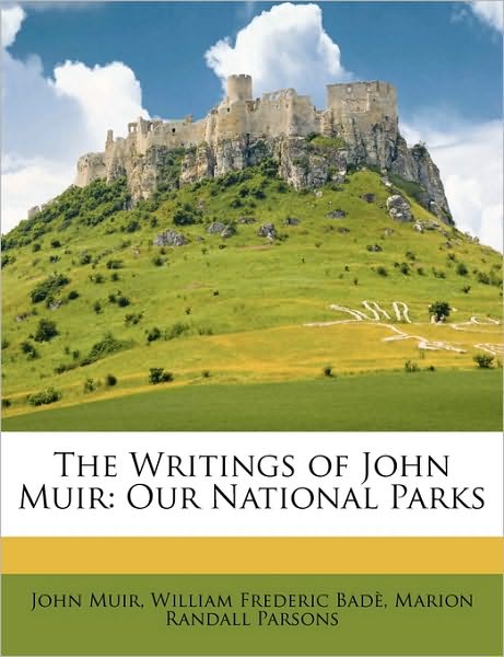 Cover for Badè · The Writings of John Muir: Our Nat (Book)