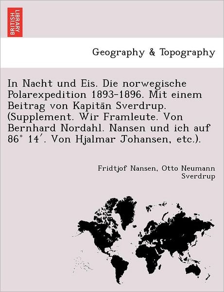 Cover for Fridtjof Nansen · In Nacht Und Eis. Die Norwegische Polarexpedition 1893-1896. Mit Einem Beitrag Von Kapita N Sverdrup. (Supplement. Wir Framleute. Von Bernhard Nordahl (Paperback Bog) (2012)