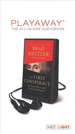 Cover for Brad Meltzer · The First Conspiracy : The Secret Plot to Kill George Washington Library Edition (MISC) (2019)
