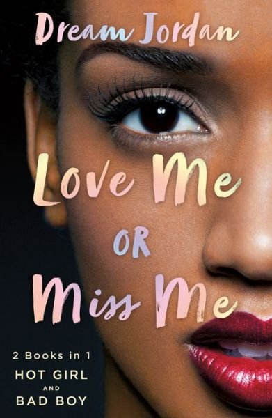 Cover for Dream Jordan · Love Me or Miss Me: Hot Girl, Bad Boy (Pocketbok) (2019)