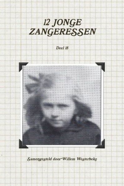 Cover for Willem Westerbeke · 12 Jonge Zangeressen, Deel 18 (Paperback Book) [Dutch edition] (2014)