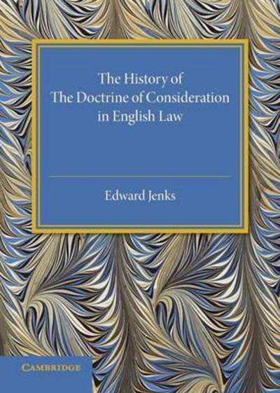 Cover for Edward Jenks · The History of the Doctrine of Consideration in English Law (Paperback Book) (2016)
