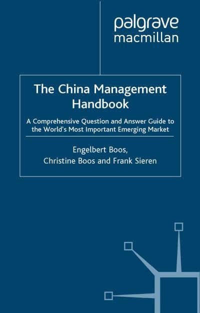 Cover for F. Sieren · The China Management Handbook: A Comprehensive Question and Answer Guide to the World's Most Important Emerging Market (Paperback Bog) [1st ed. 2003 edition] (2002)