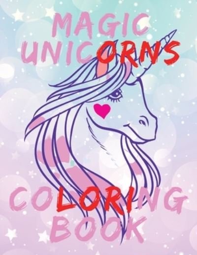 Cover for Cristie Dozaz · Magic Unicorns Coloring Book.Stunning Coloring Book for Kids Ages 4-8. (Taschenbuch) (2021)