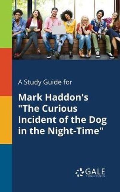 Cover for Cengage Learning Gale · A Study Guide for Mark Haddon's The Curious Incident of the Dog in the Night-Time (Taschenbuch) (2018)