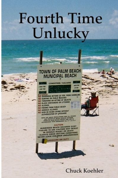 Cover for Chuck Koehler · Fourth Time Unlucky (Paperback Book) (2005)