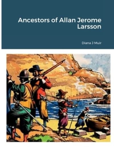 Cover for Diana Muir · Ancestors of Allan Jerome Larsson (Bok) (2022)