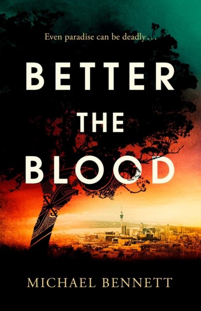 Cover for Michael Bennett · Better the Blood: The past never truly stays buried. Welcome to the dark side of paradise. - Hana Westerman (Inbunden Bok) (2022)