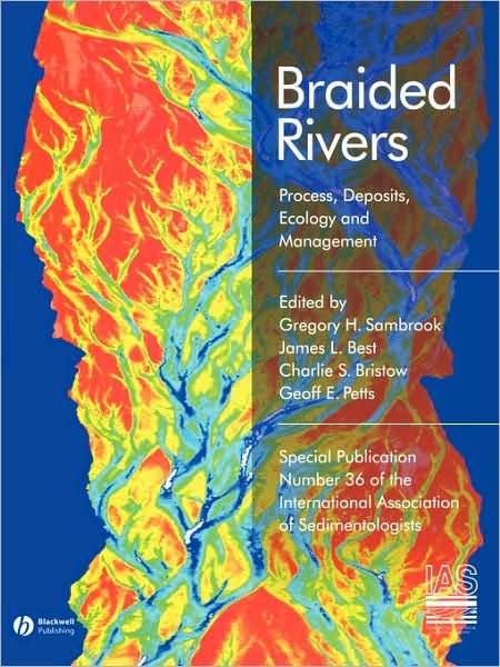 Cover for GH Smith · Braided Rivers: Process, Deposits, Ecology and Management - International Association Of Sedimentologists Series (Paperback Book) (2006)