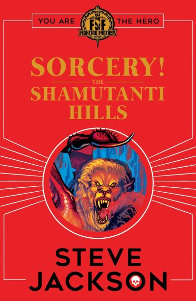 Cover for Steve Jackson · Fighting Fantasy: Sorcery! The Shamutanti Hills - Fighting Fantasy (Paperback Book) (2018)