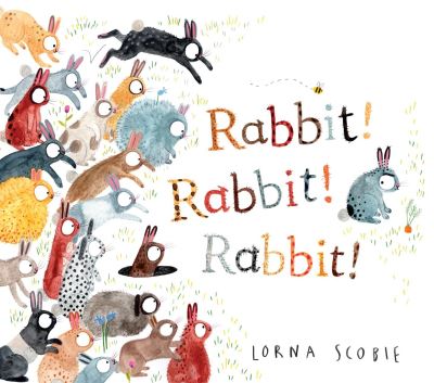 Rabbit! Rabbit! Rabbit! - Lorna Scobie - Books - Scholastic - 9781407199214 - February 6, 2020