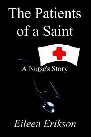 Cover for Eileen Erikson · The Patients of a Saint: a Nurses Story (Paperback Book) (2003)