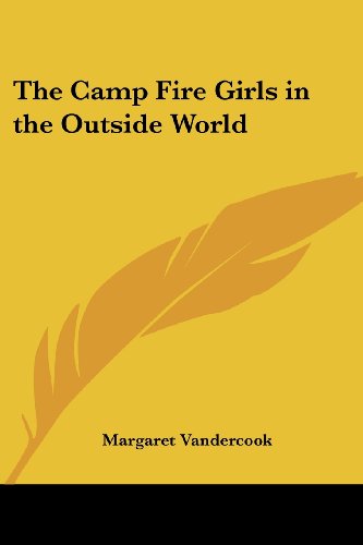 Cover for Margaret Vandercook · The Camp Fire Girls in the Outside World (Paperback Book) (2005)