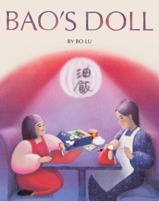 Bo Lu · Bao's Doll: A Picture Book (Inbunden Bok) (2024)