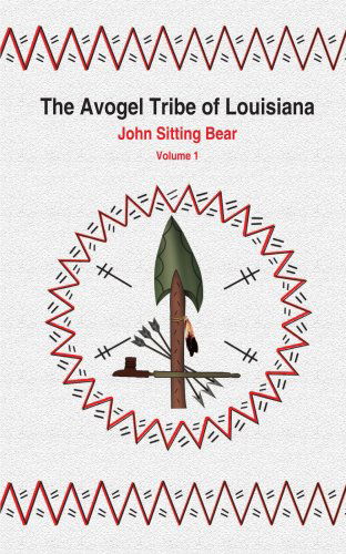 Cover for Milburn Mayeux · The Avogel Tribe of Louisiana: Volume 1 (Paperback Book) (2004)