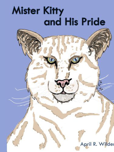 Cover for April Bowen · Mister Kitty and His Pride (Paperback Book) (2005)