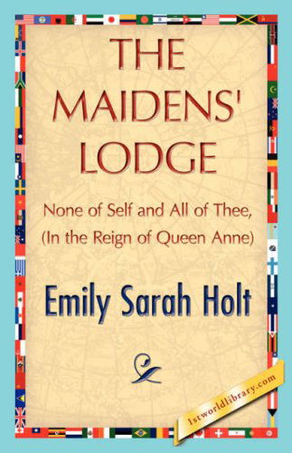 Cover for Emily Sarah Holt · The Maidens' Lodge (Innbunden bok) (2007)