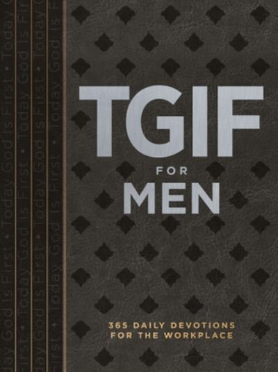 Tgif for Men: 365 Daily Devotionals for the Workplace - Os Hillman - Bøger - BroadStreet Publishing - 9781424565214 - 2. maj 2023