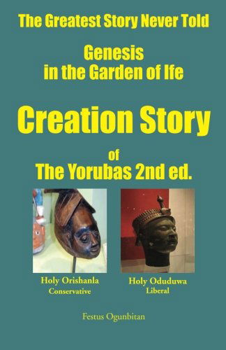 Cover for Festus Wale Ogunbitan · Creation Story of the Yorubas: Lyric Poems on Creation Story of the Yorubas (Taschenbuch) (2007)