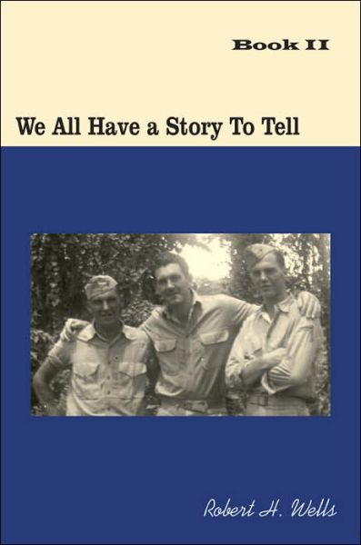 Cover for Robert Wells · We All Have a Story to Tell: Book II (Paperback Book) (2006)