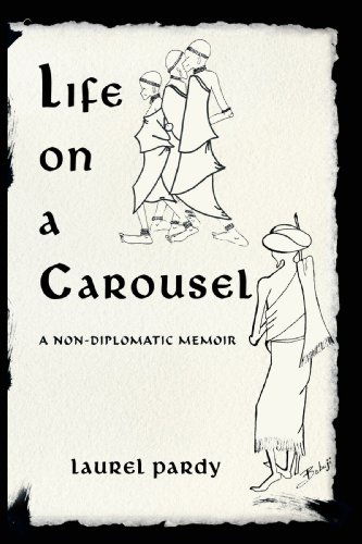 Cover for Laurel Pardy · Life on a Carousel: a Non-diplomatic Memoir (Paperback Book) (2010)