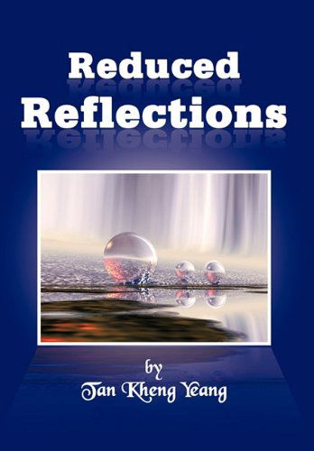 Reduced Reflections - Tan Kheng Yeang - Books - Trafford Publishing - 9781426954214 - April 14, 2011