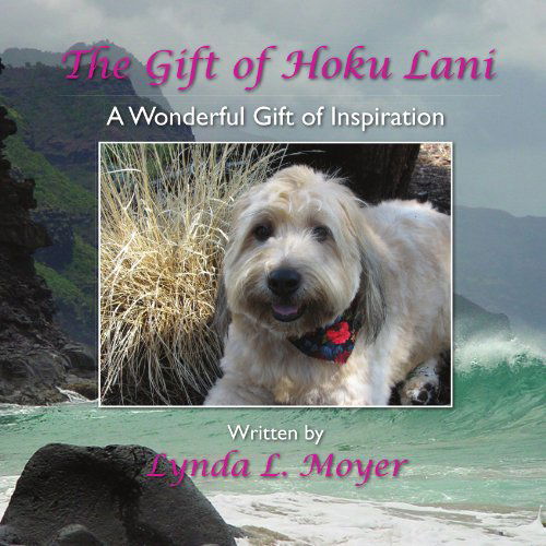 Cover for Lynda L. Moyer · The Gift of Hoku Lani: a Wonderful Gift of Inspiration (Paperback Book) (2009)