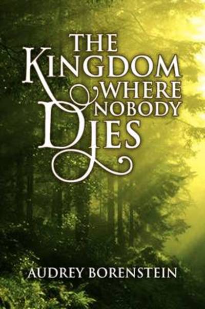 Cover for Audrey Borenstein · The Kingdom Where Nobody Dies (Paperback Book) (2009)