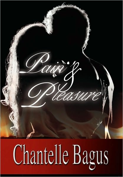 Cover for Chantelle Bagus · Pain and Pleasure (Paperback Book) (2010)