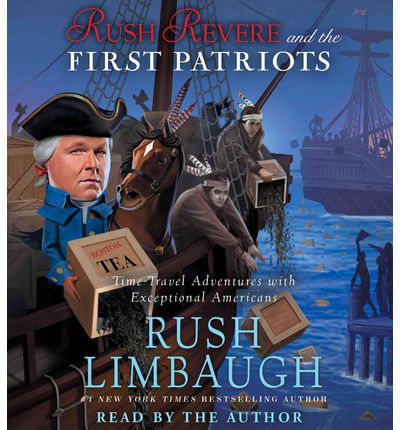 Cover for Rush Limbaugh · Rush Revere and the First Patriots: Time-travel Adventures with Exceptional Americans (Audio Cd) (Audiobook (CD)) [Unabridged edition] (2014)