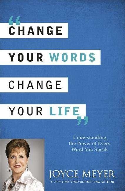 Cover for Joyce Meyer · Change Your Words, Change Your Life: Understanding the Power of Every Word You Speak (Paperback Bog) (2015)