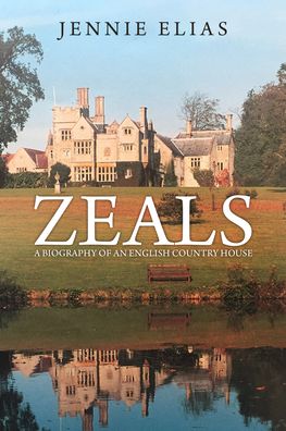 Cover for Jennie Elias · Zeals: A Biography of an English Country House (Hardcover Book) (2022)