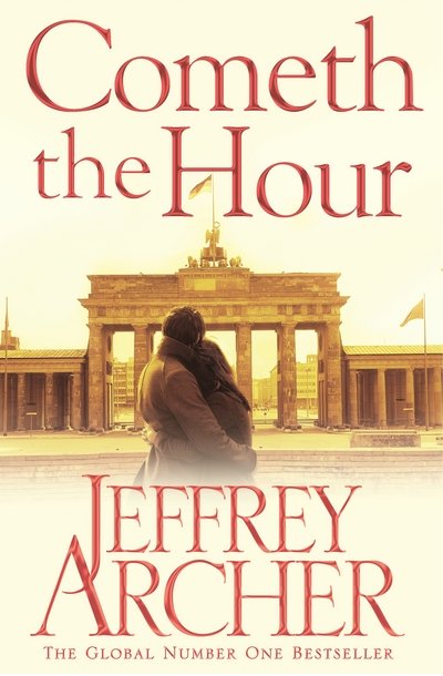 Cover for Jeffrey Archer · Cometh the Hour (N/A) [Main Market Ed. edition] (2016)